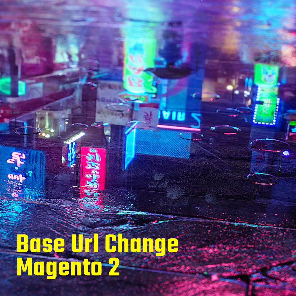 Base Url Change Magento 2