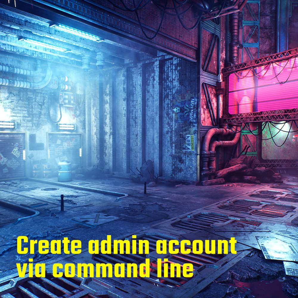 Create admin account via command line